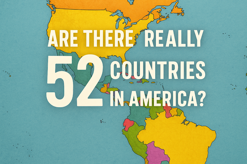 Are there 52 countries in America ? Debunked: Official Count & Insights