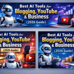 Best AI Tools for Blogging, YouTube & Business (2026 Guide)