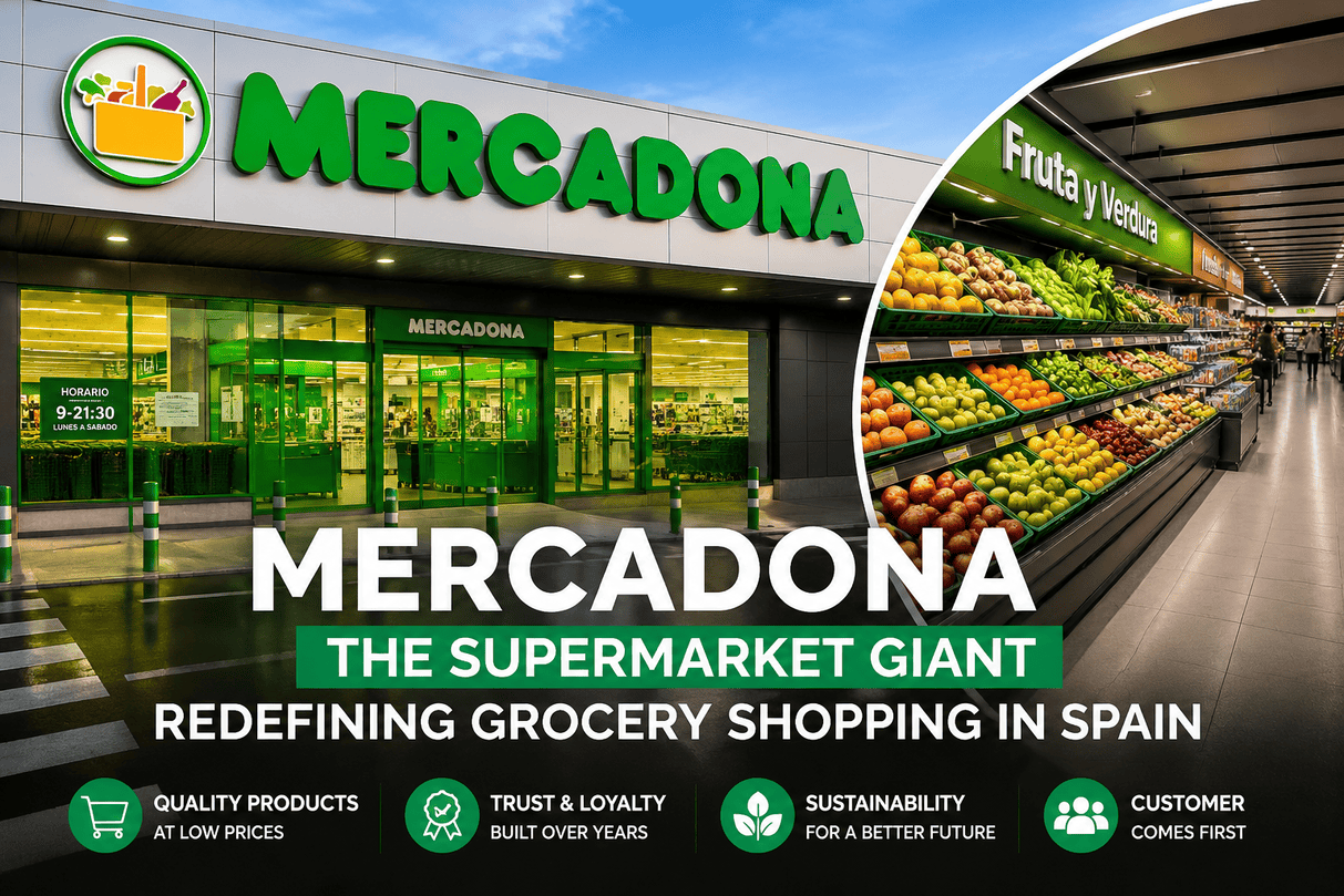 Mercadona in 2026: Why Spain’s Grocery Giant Keeps Winning Customers ?
